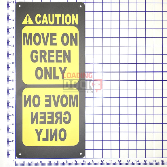 709832-Kelley-SIGN-CAUTION-MOVE-ON-GREEN-ONLY-WITH-MIRROR-LETTERING Loading Dock Pro